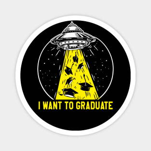 UFO I Want To Graduate Magnet